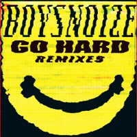 Purchase Boys Noize - Go Hard Remixes