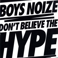 Purchase Boys Noize - Don't Believe The Hype (VLS)