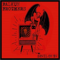 Purchase Balkun Brothers - Devil On Tv