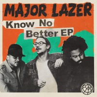 Purchase Major Lazer - Know No Better (EP)