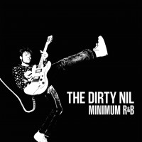 Purchase The Dirty Nil - Minimum R&B