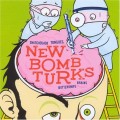 Buy New Bomb Turks - Switchblade Tongues, Butterknife Brains Mp3 Download