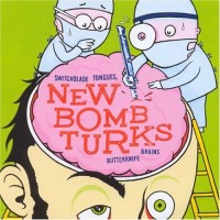 Purchase New Bomb Turks - Switchblade Tongues, Butterknife Brains