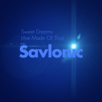 Purchase Savlonic - Sweet Dreams (Are Made Of This) (CDS)