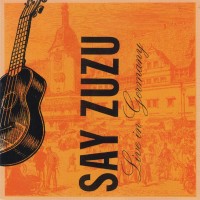 Purchase Say Zuzu - Live In Germany CD1