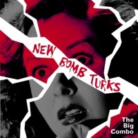 Purchase New Bomb Turks - The Big Combo