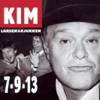 Purchase Kim Larsen - 7-9-13 (With Kjukken)