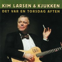 Purchase Kim Larsen - Det Var En Torsdag Aften (With Kjukken)