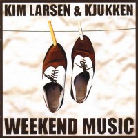 Purchase Kim Larsen - Weekend Music (With Kjukken)