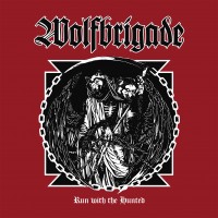 Purchase Wolfbrigade - Run With The Hunted