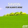 Buy Savon - For Always Mine (Para X Remix) (CDS) Mp3 Download