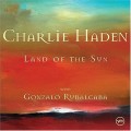 Buy Charlie Haden - Land Of The Sun (With Gonzalo Rubalcaba) Mp3 Download