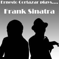 Purchase Ernesto Cortazar - Ernesto Cortazar Plays Frank Sinatra