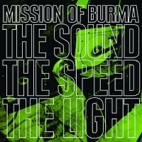 Purchase Mission Of Burma - The Sound The Speed The Light