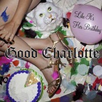 Purchase Good Charlotte - Like Its Her Birthday (CDS)