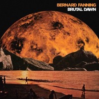 Purchase Bernard Fanning - Brutal Dawn