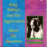 Purchase King Tubby - King Tubby's And The Aggrovators Upset The Upsetters