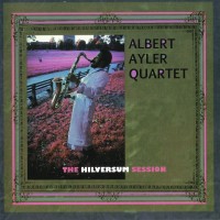 Purchase Albert Ayler - The Hilversum Session (Quartet) (Vinyl)