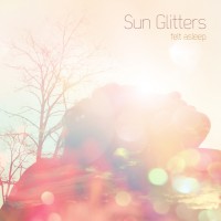Purchase Sun Glitters - Felt Asleep (CDS)