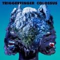 Buy Triggerfinger - Colossus Mp3 Download