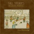 Buy Guy Manning - Tall Stories For Small Children Mp3 Download