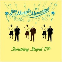 Purchase Jim Murple Memorial - Something Stupid (EP)