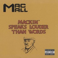 Purchase Mac Mall - Mackin' Speaks Louder Than Words