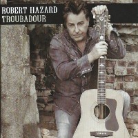 Purchase Robert Hazard - Troubadour