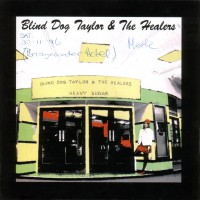 Purchase Blind Dog Taylor & The Healers - Heavy Sugar