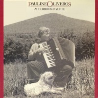 Purchase Pauline Oliveros - Accordion & Voice