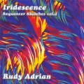 Buy Rudy Adrian - Iridescence - Sequencer Sketches Vol. 2 Mp3 Download