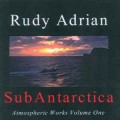 Buy Rudy Adrian - Subantartica: Atmospheric Works Vol. 1 Mp3 Download