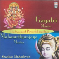 Purchase Shankar Mahadevan - Gayatri Mantra, Mahamrityunjaya Mantra