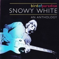 Purchase Snowy White - Bird Of Paradise, An Anthology CD1