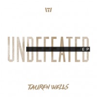 Purchase Tauren Wells - Undefeated (EP)