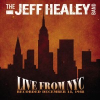 Purchase The Jeff Healey Band - Live From NYC (Recorded December 13, 1988)