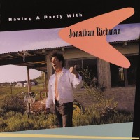 Purchase Jonathan Richman - Having A Party With Jonathan Richman