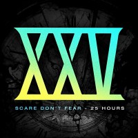 Purchase Scare Don't Fear - 25 Hours (CDS)