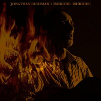 Purchase Jonathan Richman - Ishkode! Ishkode!
