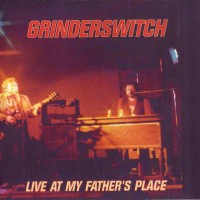 Purchase Grinderswitch - Live At My Father's Place