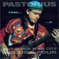 Purchase Jaco Pastorius - Live In New York City, Vol. 4: Trio 2