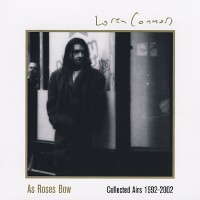 Purchase Loren Mazzacane Connors - As Roses Bow (Collected Airs 1992-2002) CD1