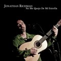 Buy Jonathan Richman - No Me Quejo De Mi Estrella Mp3 Download