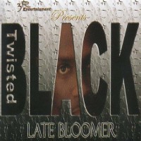 Purchase Twisted Black - Late Bloomer
