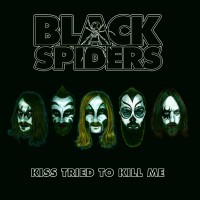 Purchase Black Spiders - Kiss Tried To Kill Me (EP)