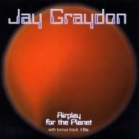 Purchase Jay Graydon - Airplay For The Planet (Reissued 2002)