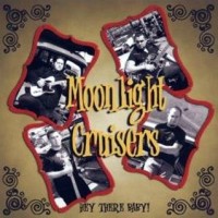 Purchase Moonlight Cruisers - Hey There Baby!