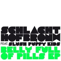 Purchase Schlachthofbronx - Belly Full Of Pills (EP)