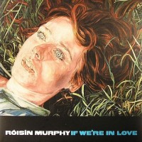 Purchase Roisin Murphy - If We're In Love (EP)