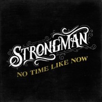 Purchase Steve Strongman - No Time Like Now